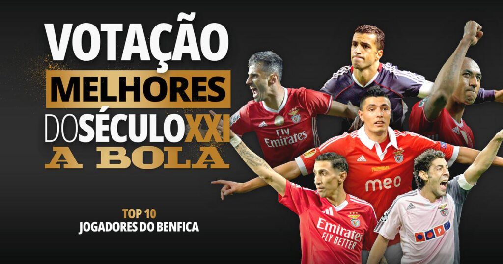 Melhores do século XXI: escolha o TOP 10 de jogadores do Benfica | A Bola