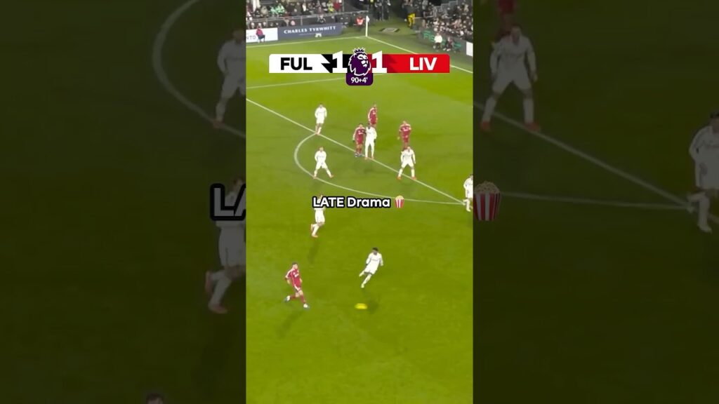 UNMISSABLE Fulham And Liverpool Late Drama! 😱