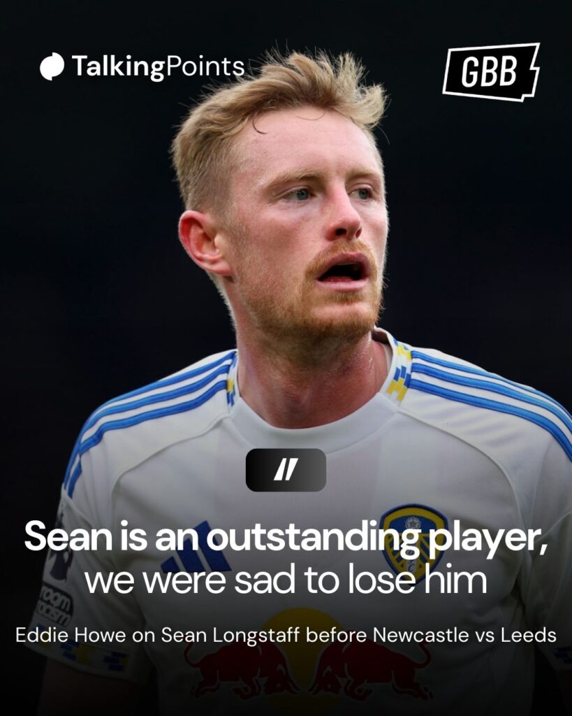 Graphic of what Eddie Howe said about Sean Longstaff before Newcastle United vs Leeds.