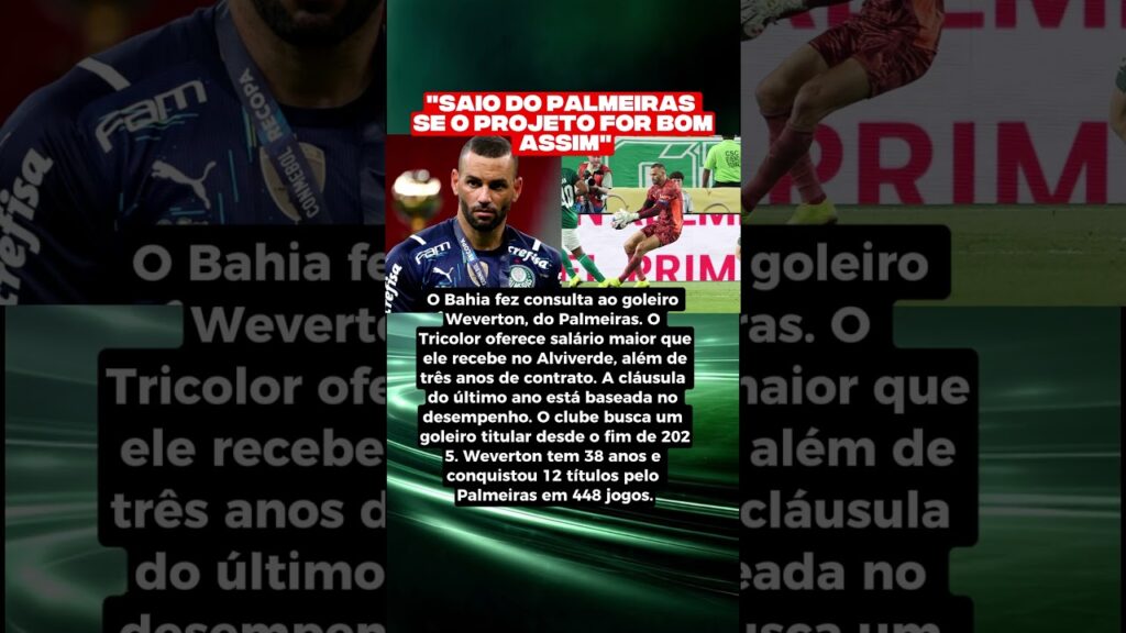 Weverton recebe oferta do Bahia com salário maior que no Palmeiras 🔥