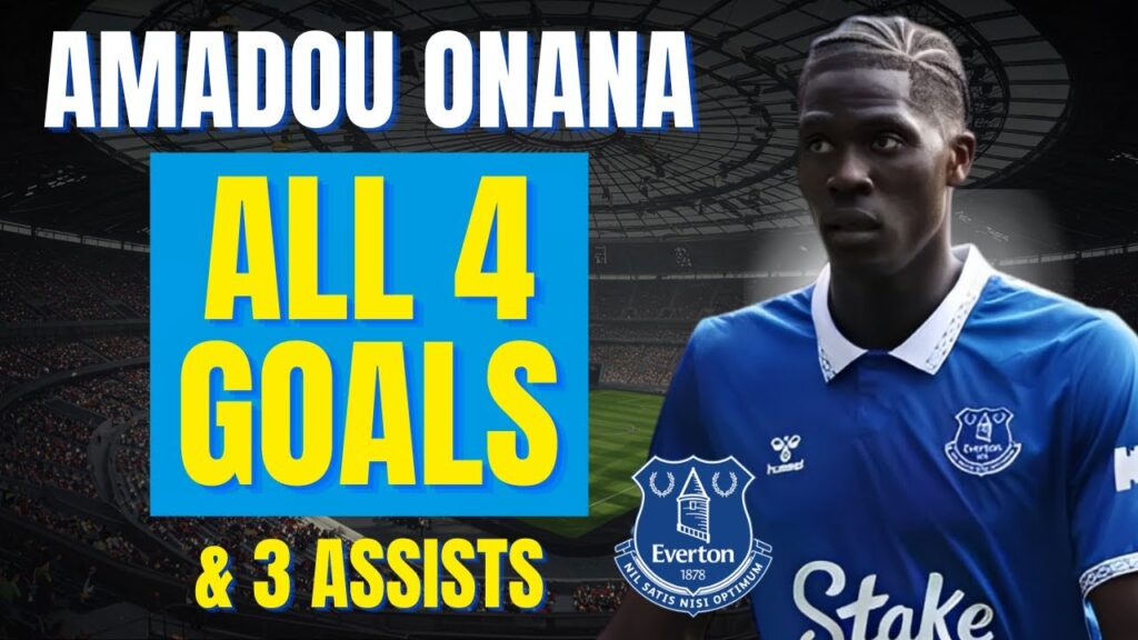 Amadou Onana - ALL 4 GOALS & ASSISTS FOR EVERTON | Skills & Highlights