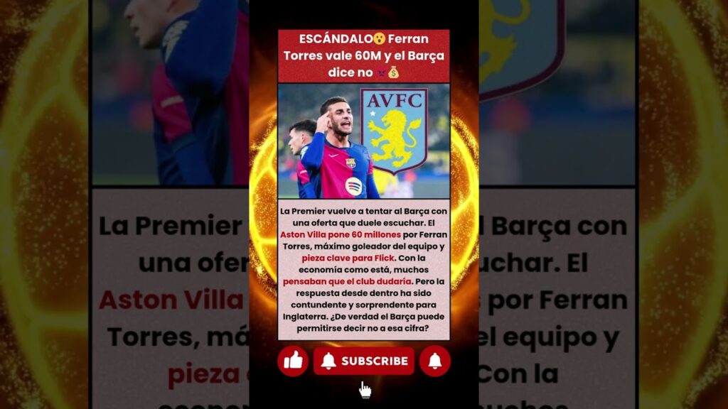 ¡OFERTA! El Aston Villa ofrece 60M por Ferran Torres
