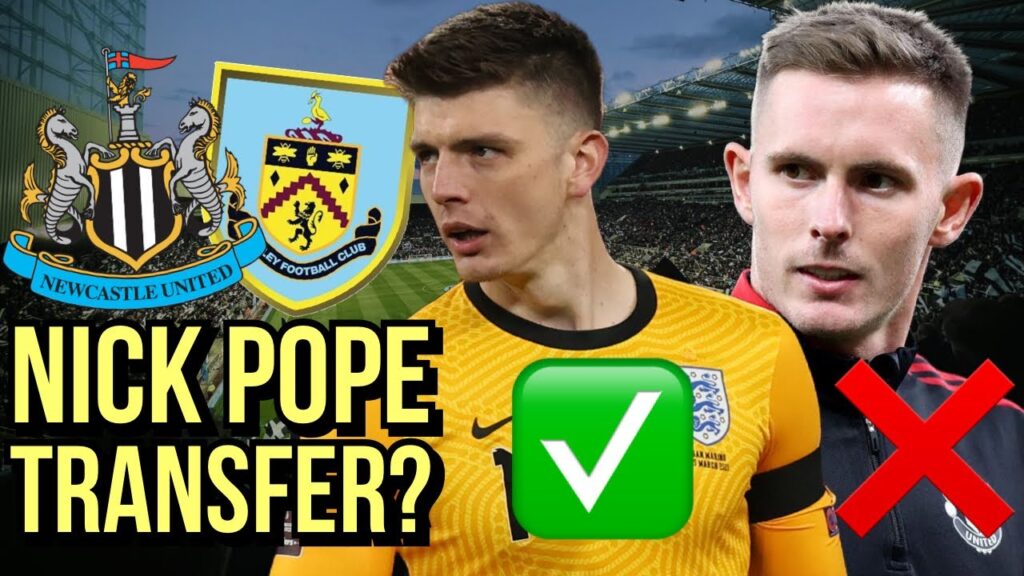 NICK POPE LINKED WITH £10 MILLION NEWCASTLE UNITED MOVE?!