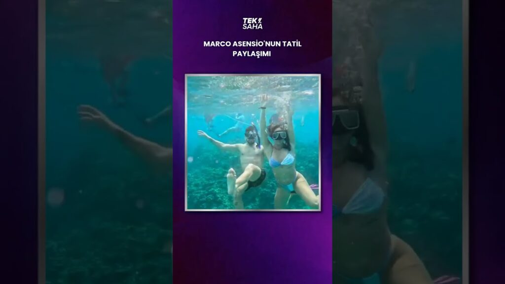 Marco Asensio'nun tatil paylaşımı