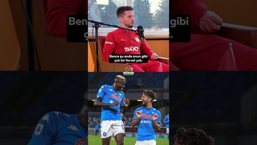 🔥 MERTENS: “OSİMHEN’İ BEN GETİRDİM!” #mertens #osimhen #galatasaray