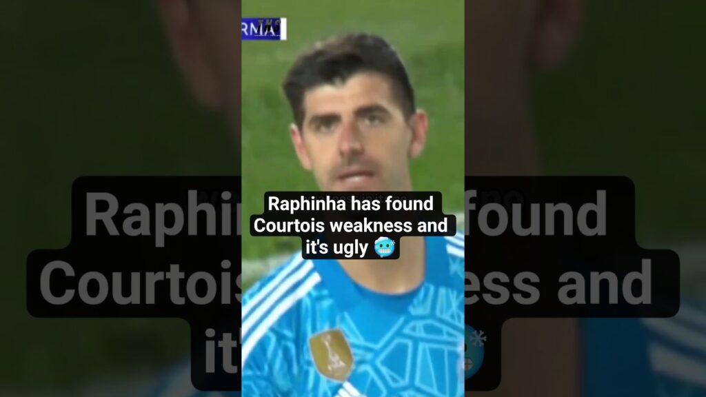 Raphinha Found Courtois’ Biggest Weakness — And He Keeps Exploiting It in El Clásico Raphinha Found Courtois’ Biggest Weakness — And He Keeps Exploiting It in El Clásico