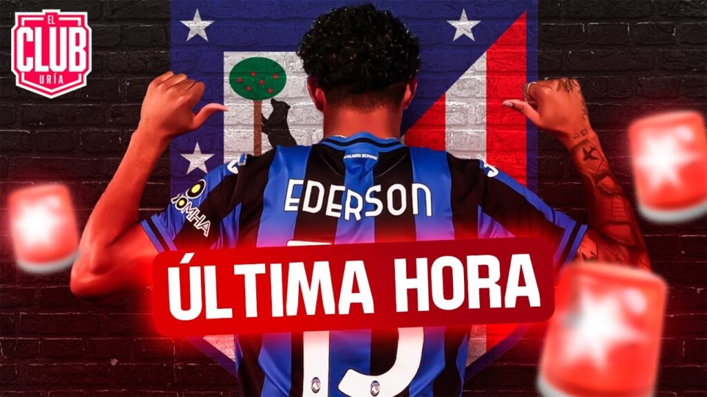 ASÍ ESTÁN LAS NEGOCIACIONES ENTRE EDERSON Y EL ATLÉTICO DE MADRID ASÍ ESTÁN LAS NEGOCIACIONES ENTRE EDERSON Y EL ATLÉTICO DE MADRID