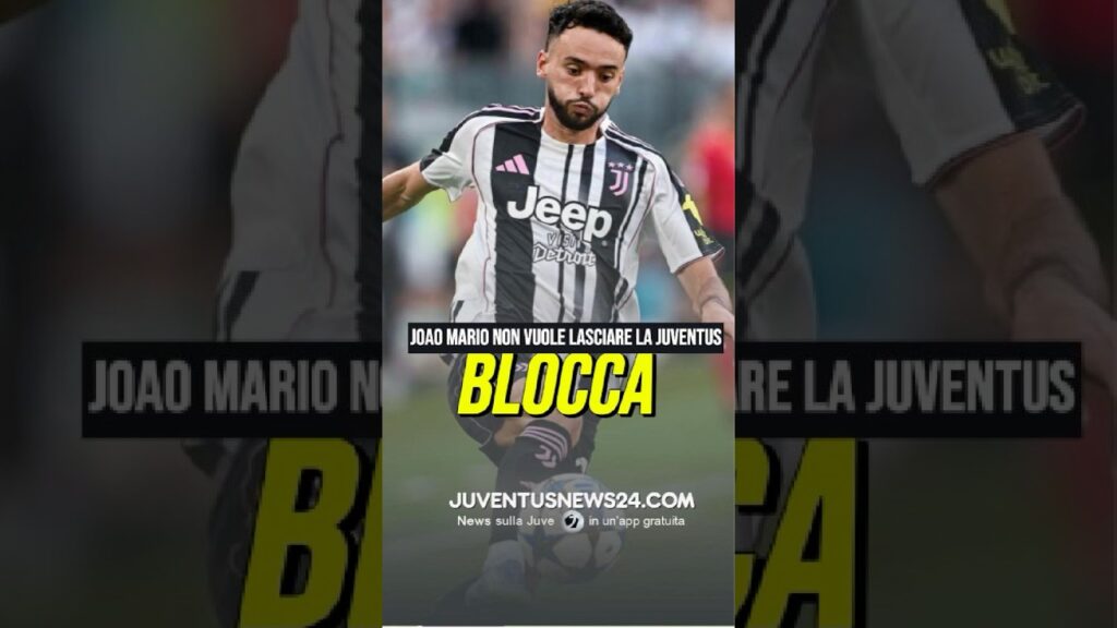 JOÃO MÁRIO BLOCCA IL MERCATO JUVE! NO ALLA CESSIONE #juve #juventusnews24