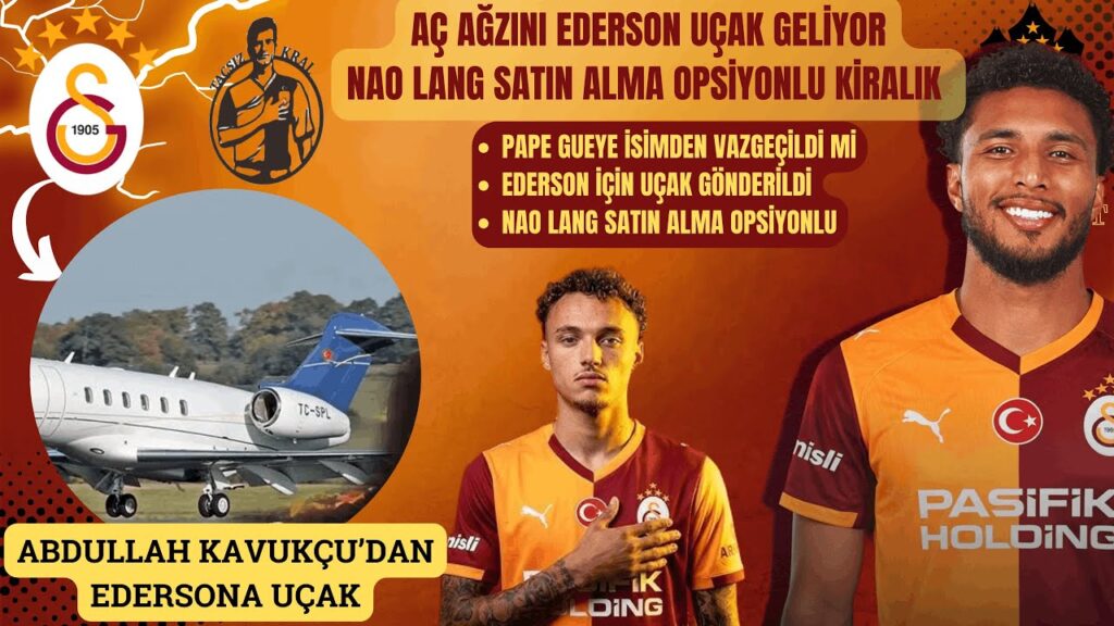 Aç Ağzını Ederson Uçak Geliyor | Galatasaray’da Abdullah Kavukçu’nun Uçağı Bergamo’da | Nao Lang Aç Ağzını Ederson Uçak Geliyor | Galatasaray'da Abdullah Kavukçu'nun Uçağı Bergamo'da | Nao Lang