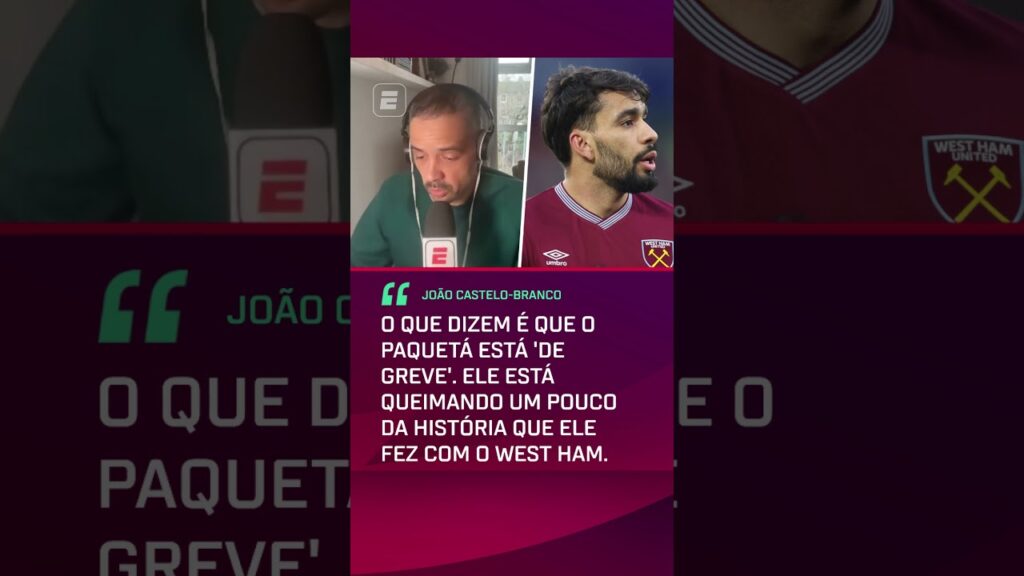 JOÃO CASTELO-BRANCO FALA DA REPERCUSSÃO DA SITUAÇÃO DE PAQUETÁ NO WEST HAM 👀 #shorts