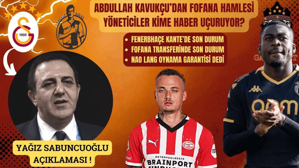 Galatasaray'da Hedef Youssouf Fofana | Abdullah Kavukçu Haber Sızdırmadım Diyor | PFDK'dan Şok Ceza