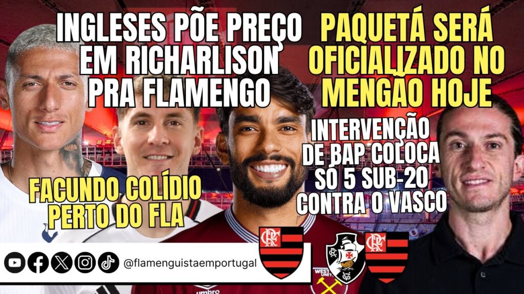 PREÇO DE RICHARLISON | PAQUETÁ OFICIALIZADO NO MENGÃO HOJE | COLÍDIO PERTO | INTERVENÇÃO: 5 SUB-20 PREÇO DE RICHARLISON | PAQUETÁ OFICIALIZADO NO MENGÃO HOJE | COLÍDIO PERTO | INTERVENÇÃO: 5 SUB-20