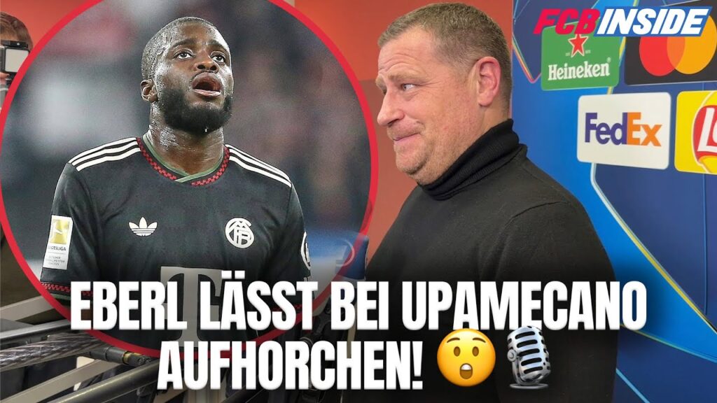 „WENN es etwas gibt…“: Eberl lässt bei Upamecano aufhorchen!