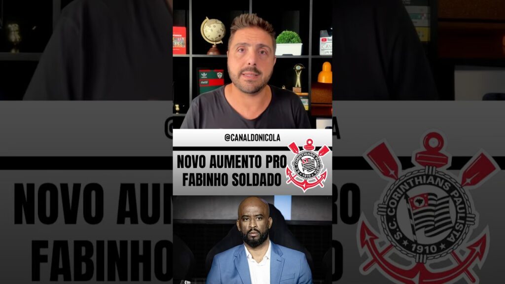 FABINHO SOLDADO AINDA TEM DIREITO A MAIS UM AUMENTO NO CORINTHIANS