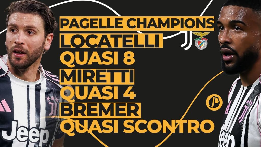 PAGELLONE JUVE BENFICA 2-0 SALUTIAMO MOU: LUCE KELLY, OMBRE BREMER, NUOVA PERCENTUALE SPALLETTI!
