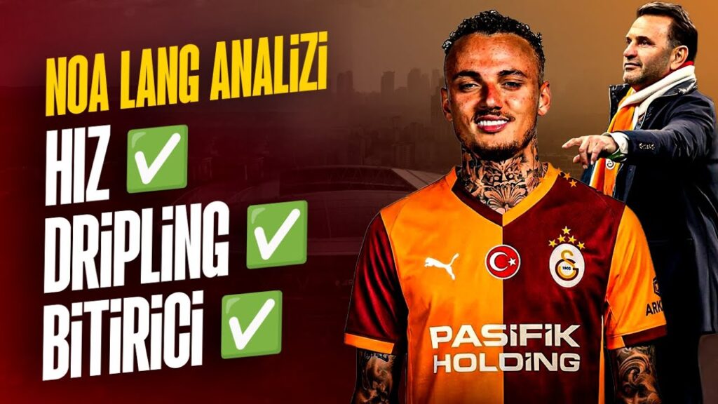 Galatasaray’ın Yeni Dribling Canavarı: NOA LANG!