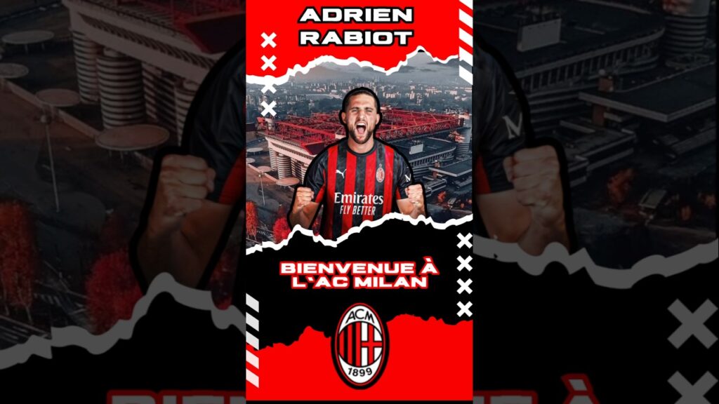 Bienvenue ADRIEN RABIOT à l’AC MILAN 🔴⚫ | HERE WE GO OFFICIEL 🚨 #sempremilan #acmilan #rabiot