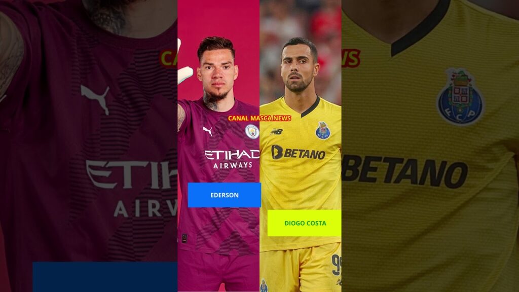 EDERSON VS DIOGO COSTA NA SUA OPINIÃO QUEM É O MELHOR GOLEIRO?