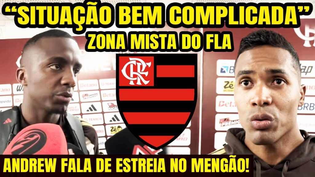 “SITUAÇÃO BEM COMPLICADA” ANDREW FALA SOBRE ESTREIA NO FLAMENGO! ALEX SANDRO POSSÍVEL REBAIXAMENTO!