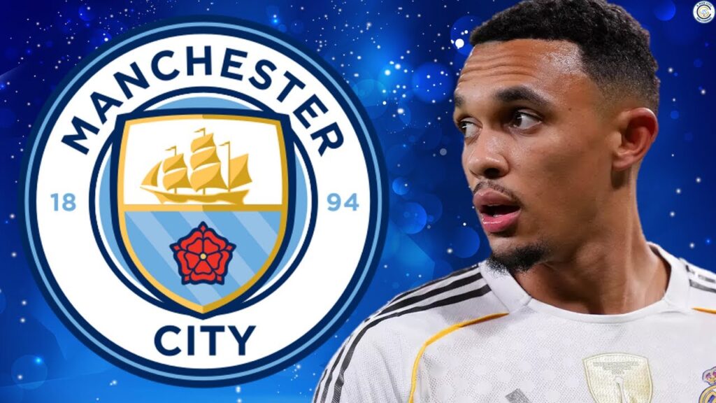 Man City Linked with Sensational Move for Trent Alexander-Arnold | Man City Daily Transfer Update