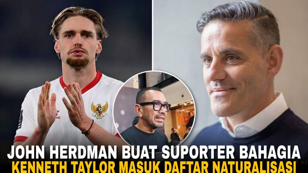 KEPUTUSAN CERDAS JOHN HERDMAN! KENNETH TAYLOR MASUK DAFTAR NATURALISASI TIMNAS INDONESIA! KEPUTUSAN CERDAS JOHN HERDMAN! KENNETH TAYLOR MASUK DAFTAR NATURALISASI TIMNAS INDONESIA!