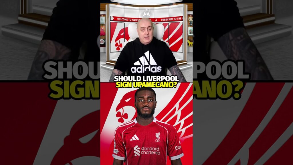 Should Liverpool Sign Dayot Upamecano?
