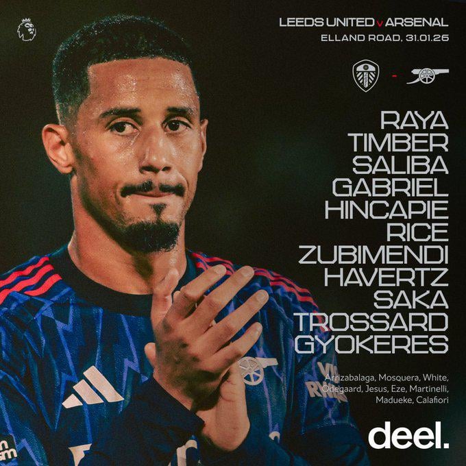 Arsenal Lineup VS Leeds: Raya, Timber, Saliba, Gabriel, Hincapie, Zubimendi, Rice, Havertz, Saka, Trossard, Gyokeres