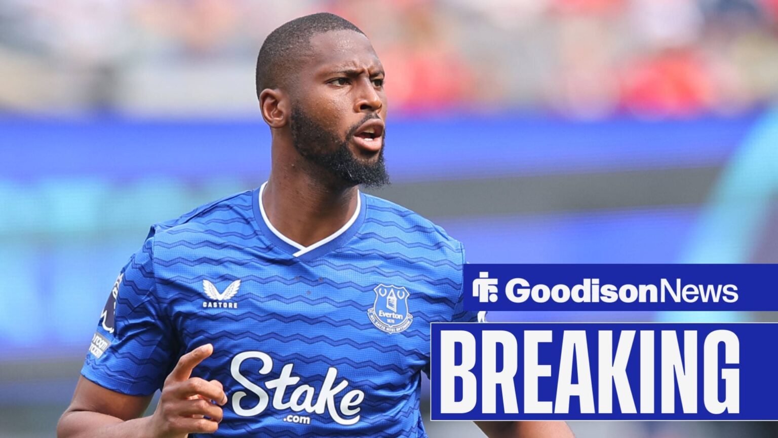 Beto wanted as Everton eye possible late swap with constraints noted before deadline