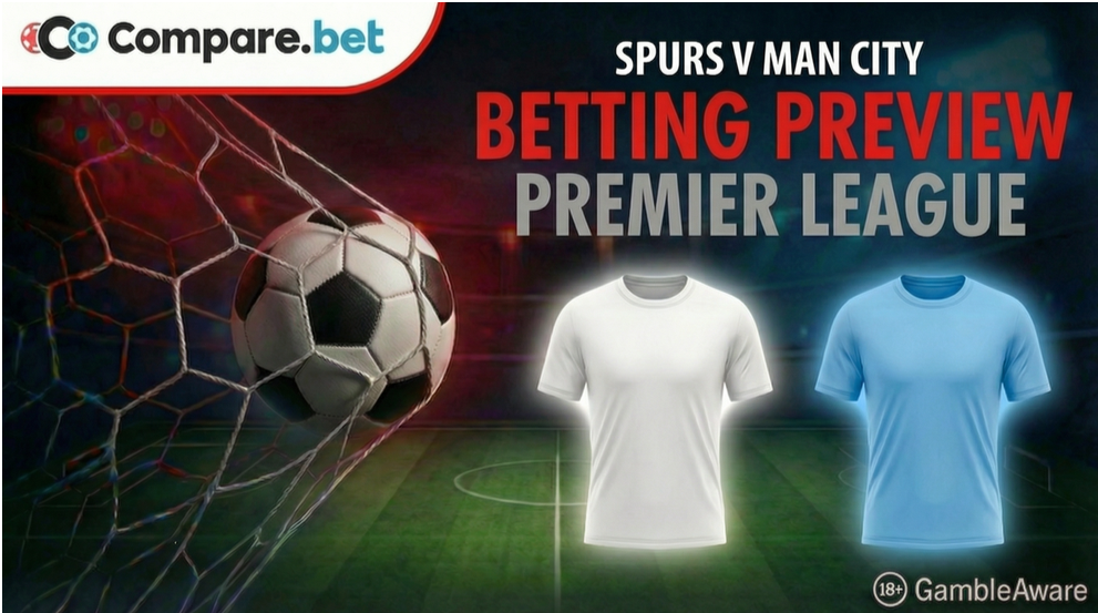 Tottenham Hotspur vs Manchester City Betting Predictions & Odds