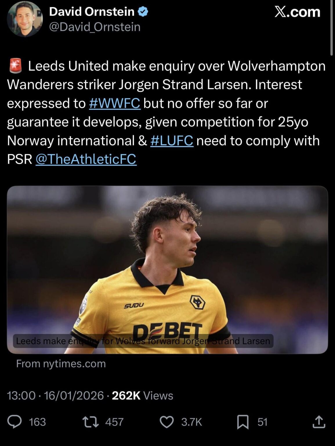 Leeds United make enquiry over Wolverhampton Wanderers striker Jorgen Strand Larsen. Interest expressed to #WWFC but no offer so far or guarantee it develops, given competition for 25yo Norway international & #LUFC need to comply with PSR @TheAthleticFC