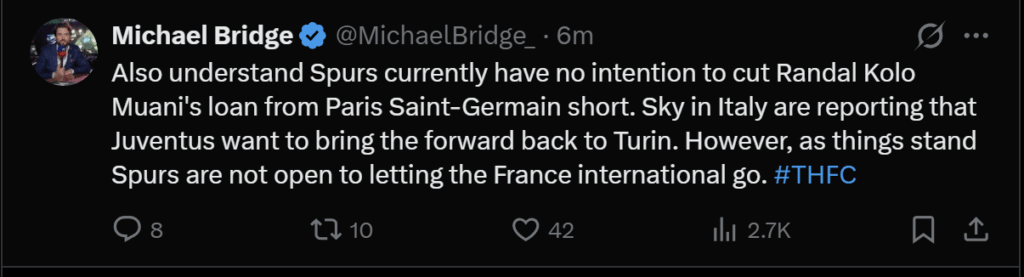 [Michael Bridge] Also understand Spurs currently have no intention to cut Randal Kolo Muani's loan from Paris Saint-Germain short. Sky in Italy are reporting that Juventus want to bring the forward back to Turin. However, as things stand Spurs are not open to letting the France international go. #TH