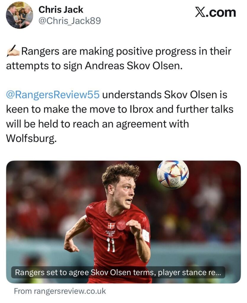 [Chris Jack] Rangers are making positive progress in signing Andreas Skov Olsen on loan