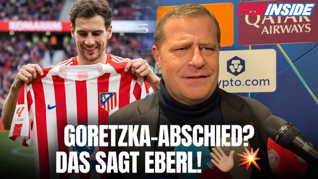 Blitz-Abgang von Goretzka? Bayern-Boss Eberl bezieht Stellung