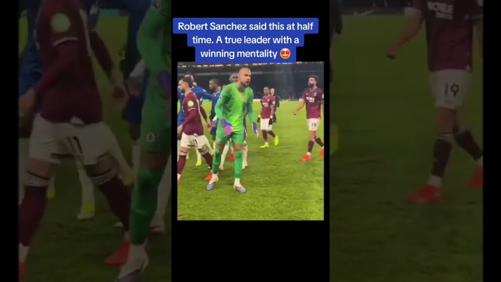Robert Sanchez shocking message at halftime vs Westham #chelsea #soccer #football #shorts #fypシ