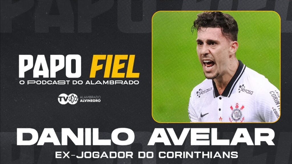 🛑 AO VIVO | PAPO FIEL 🛑 DANILO AVELAR - EX-ZAGUEIRO DO CORINTHIANS - EP. #166