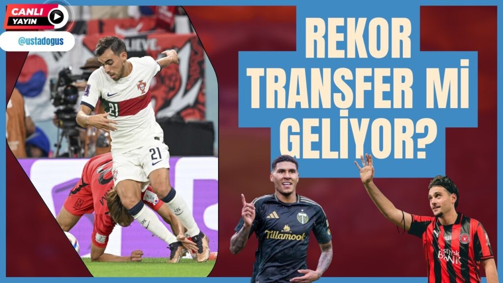 TRANSFERDE SON SAATLER | RICARDO HORTA | ANTONY | ARAL ŞİMŞİR | OĞUZ AYDIN