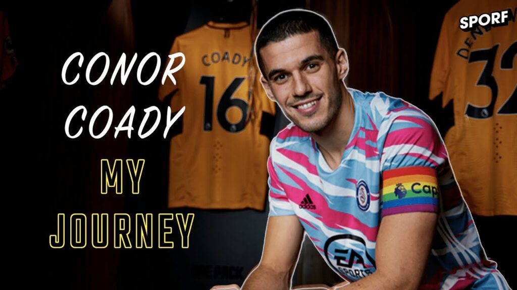 My Journey: Conor Coady My Journey: Conor Coady