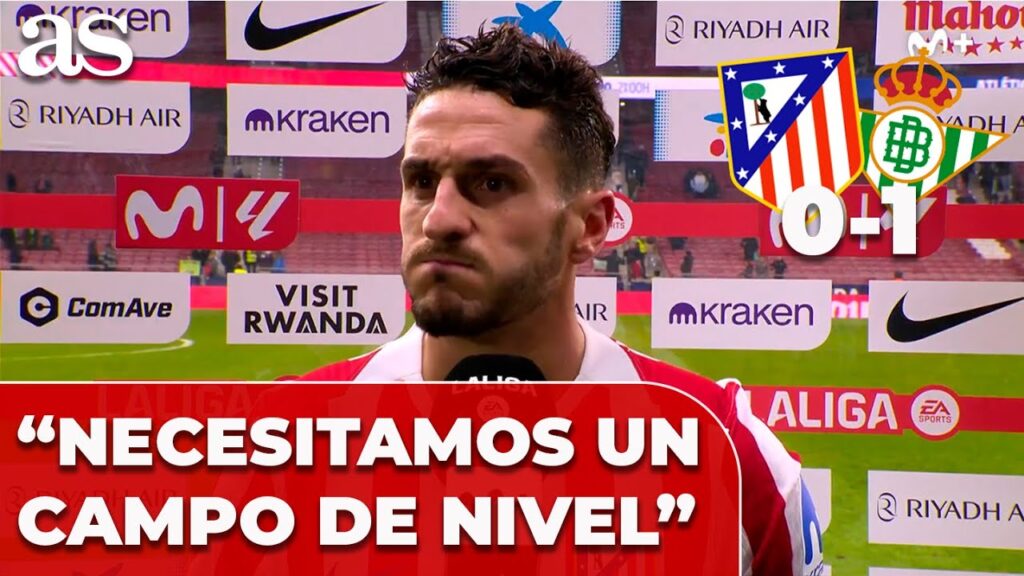 La DURA CRÍTICA de KOKE contra el estado del CÉSPED del METROPOLITANO | ATLÉTICO 0 - REAL BETIS 1