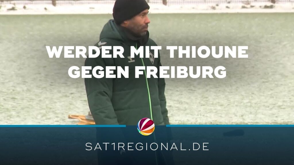 Werder Bremen erstmals mit neuem Trainer Thioune gegen Freiburg