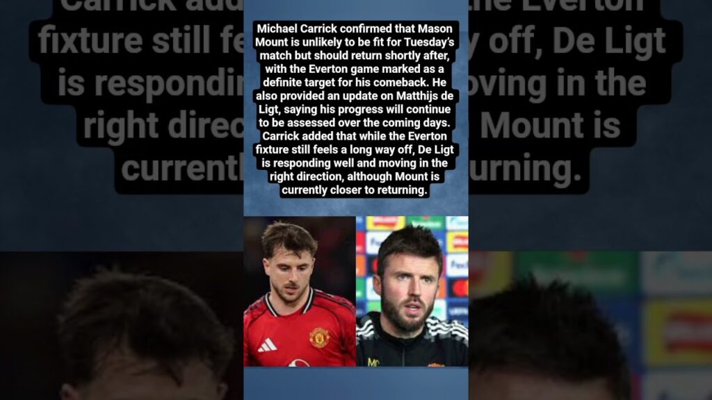 Michael Carrick Provides Injury Update on Mason Mount and De Ligt#shorts
