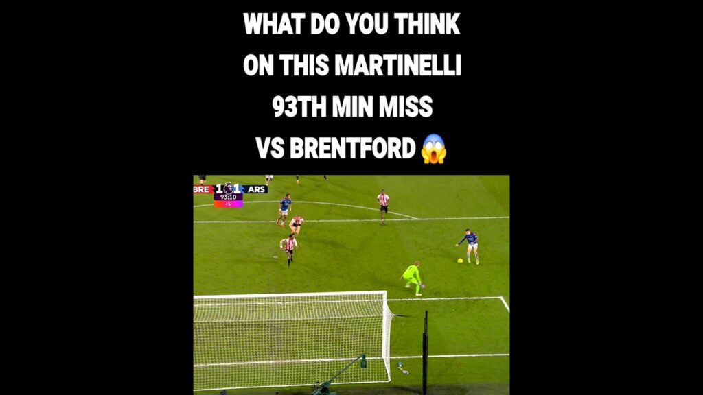 Martinelli 93th Minute Miss vs Brentford 😱