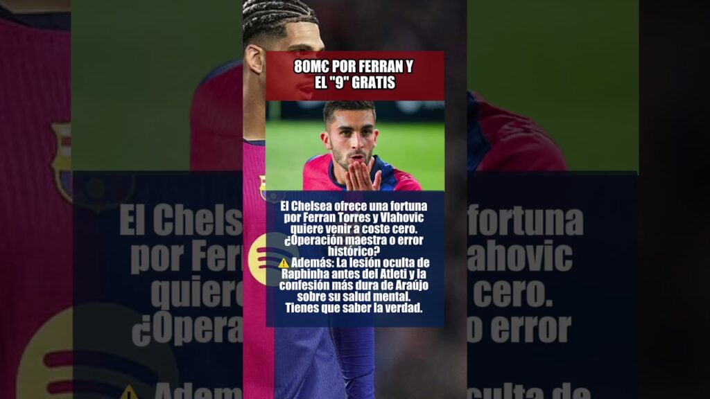 🤑 ¿VENDERÍAS A FERRAN POR 80M? #Fichajes #fcbarcelona #ferrantorres