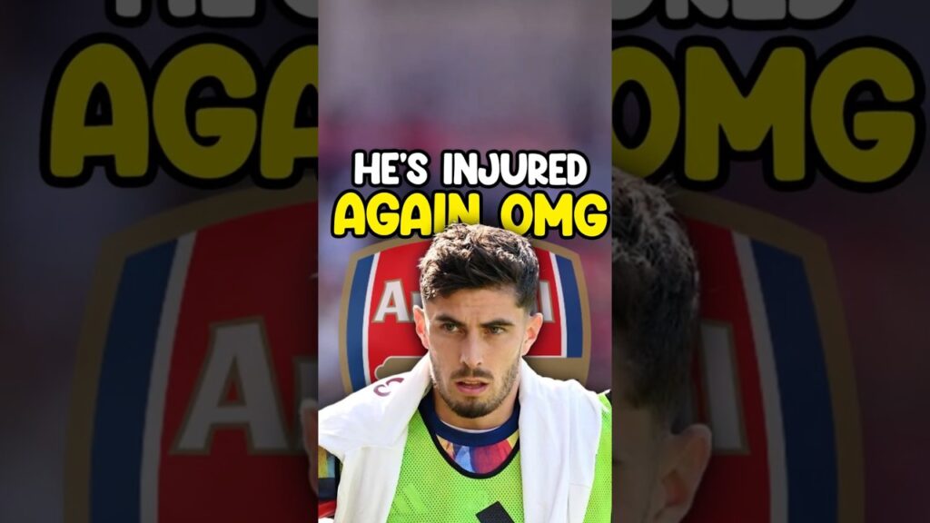 Kai Havertz Is INJURED Again For Arsenal