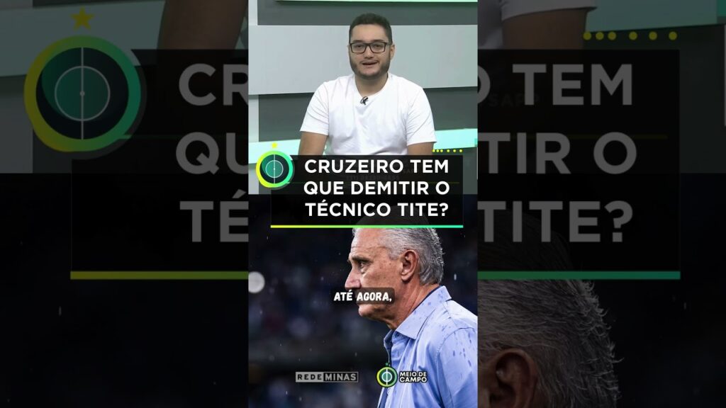 CRUZEIRO DEVERIA DEMITIR O TÉCNICO TITE?