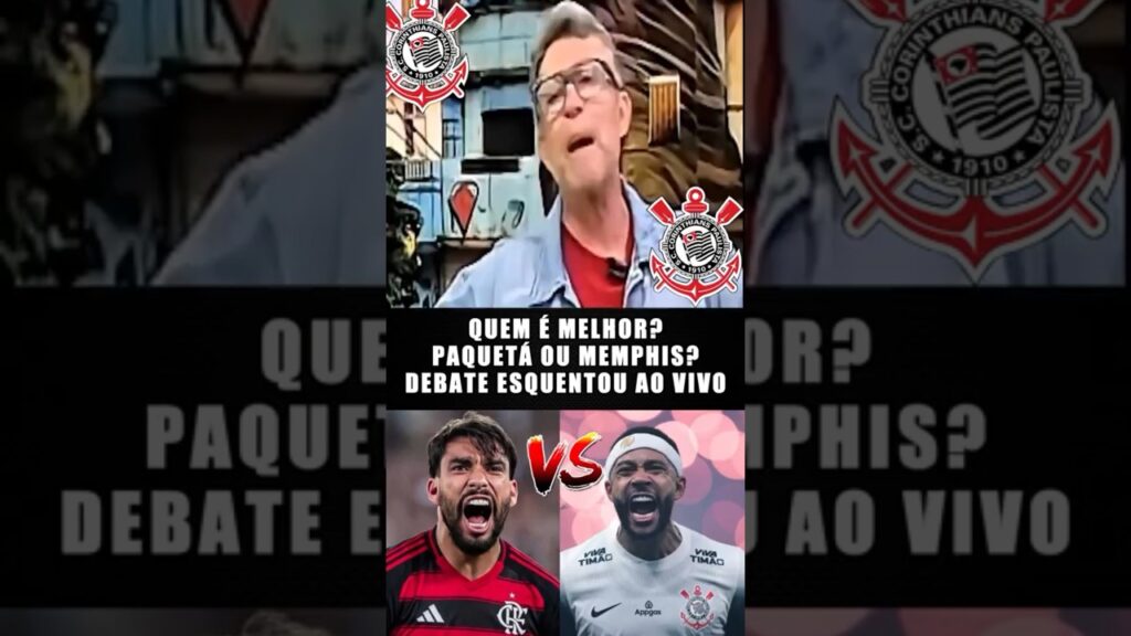 💥QUEM É MELHOR? MEMPHIS OU PAQUETÁ? DEBATE ESQUENTOU AO VIVO! #shorts #memphis #paqueta #corinthians