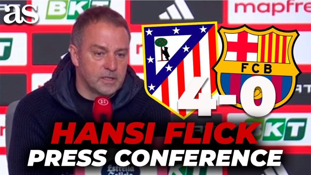 HANSI FLICK full press conference after ATLÉTICO DE MADRID 4 - FC BARCELONA 0 | COPA DEL REY