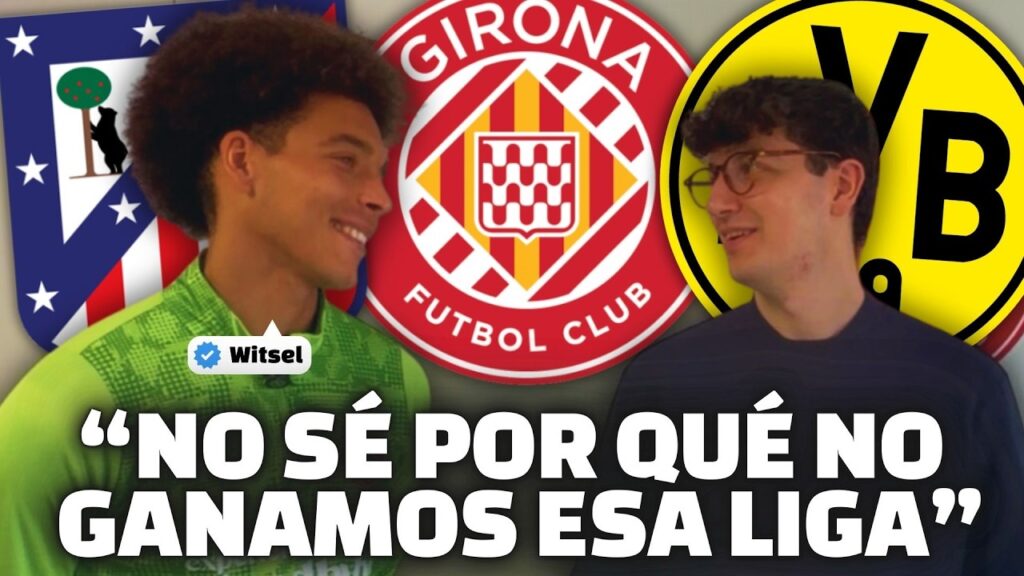 CHARLA CON WITSEL: LA LIGA PERDIDA DEL BVB, FÚTBOL ESPAÑOL, CHINA...