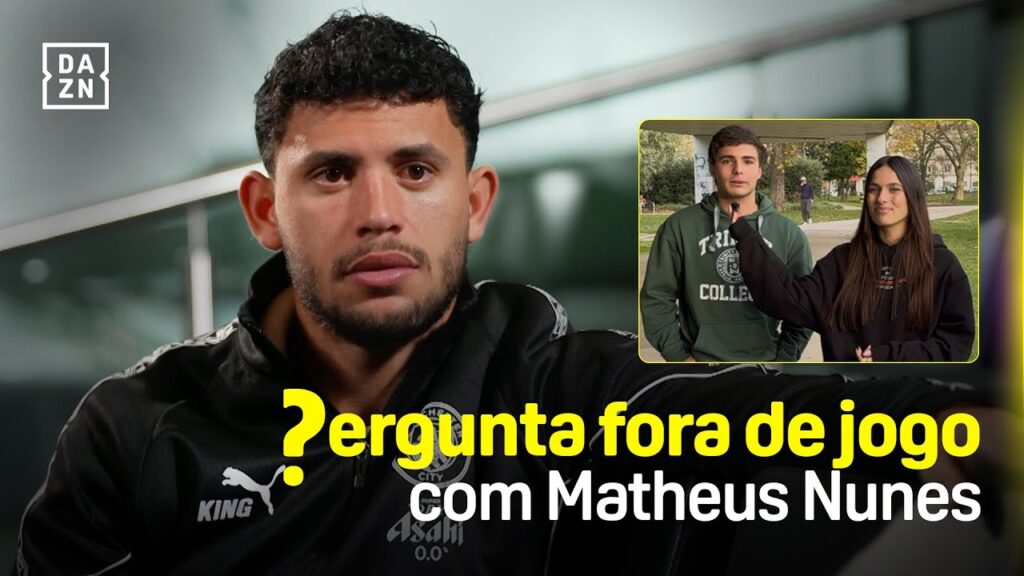 "Pergunta Fora de Jogo" com Matheus Nunes