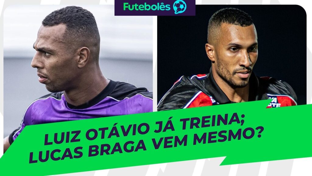 LUIZ OTÁVIO JÁ TREINA I LUCAS BRAGA VEM MESMO? | FUTEBOLÊS 18/02/26