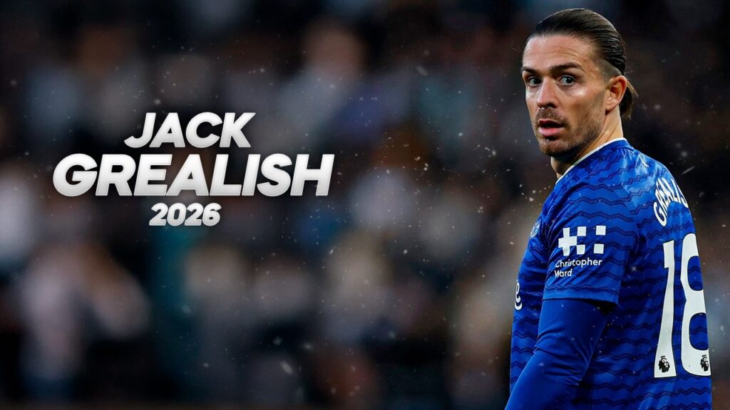 Jack Grealish - Full Season Show - 2026ᴴᴰ